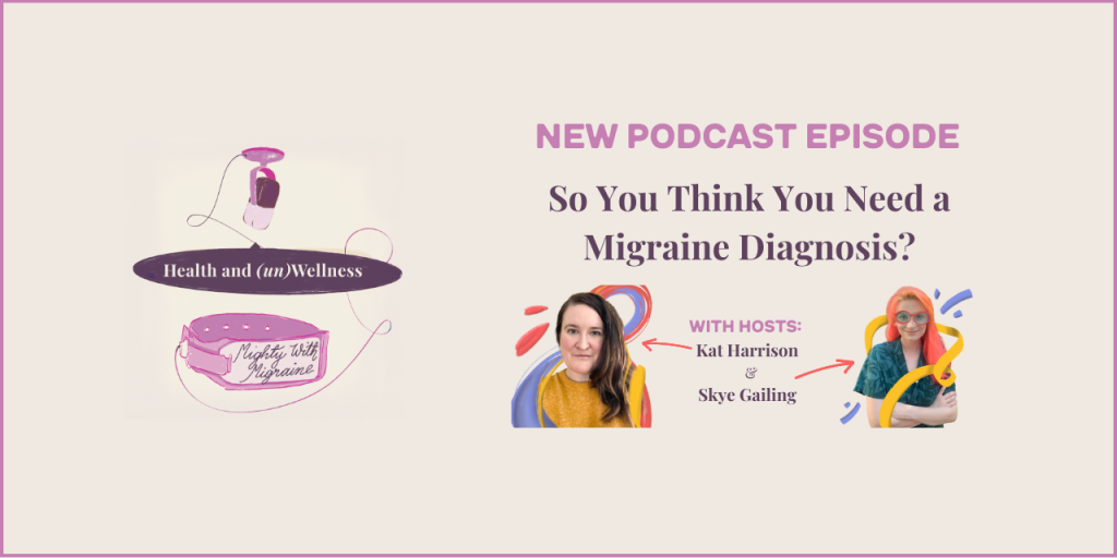 So You Think You Need a Migraine Diagnosis?
