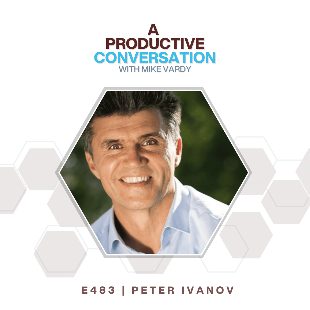 Episode 483: Peter Ivanov Talks About Powering Up Virtual Teams