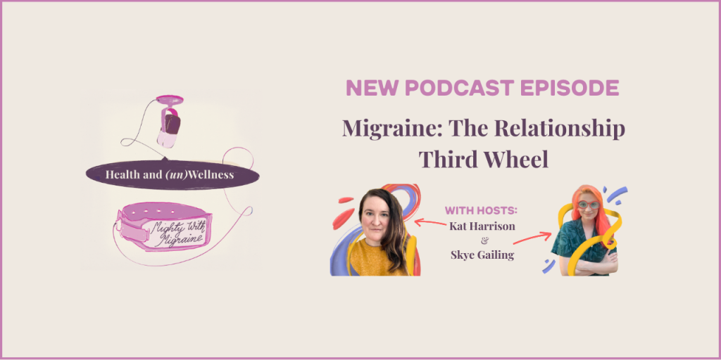 Migraine: The Relationship Third Wheel