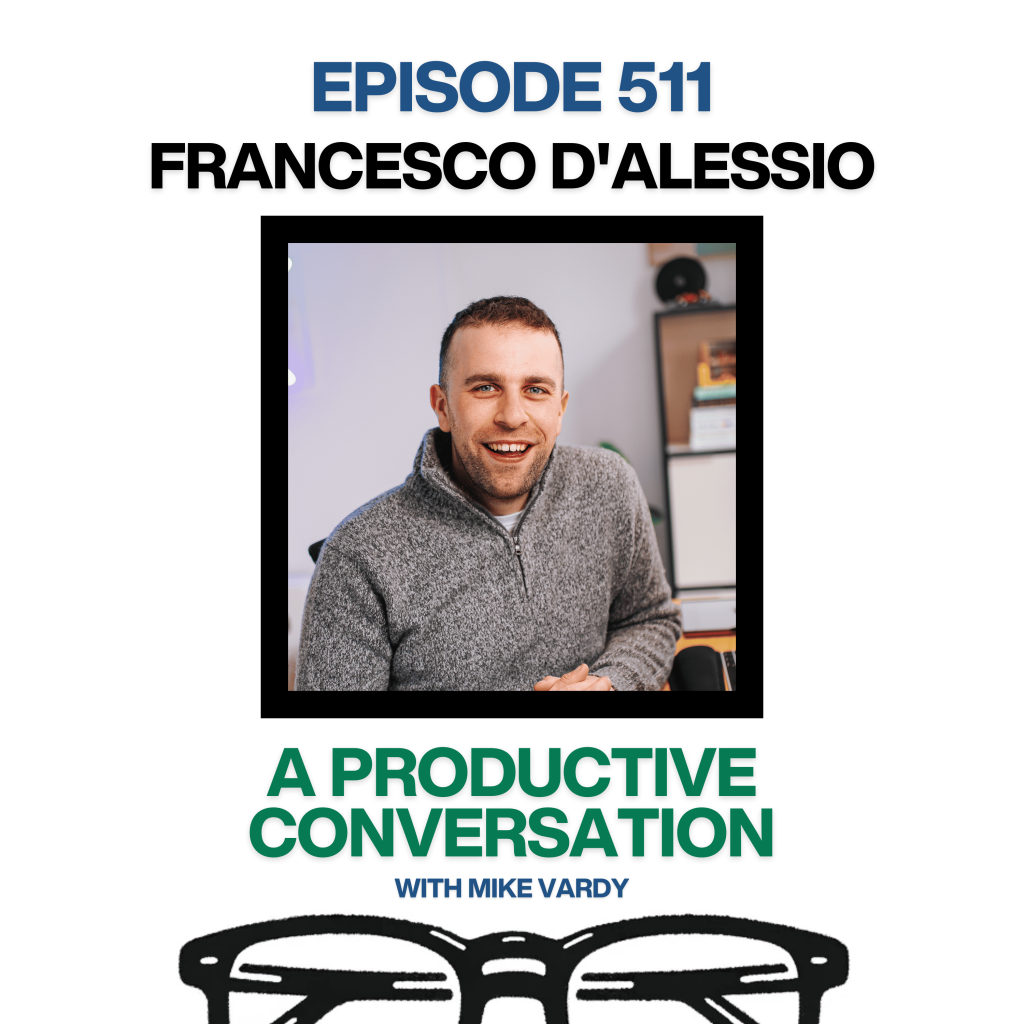 Episode 511: Francesco D’Alessio Talks About Innovative Productivity Apps and Methodologies