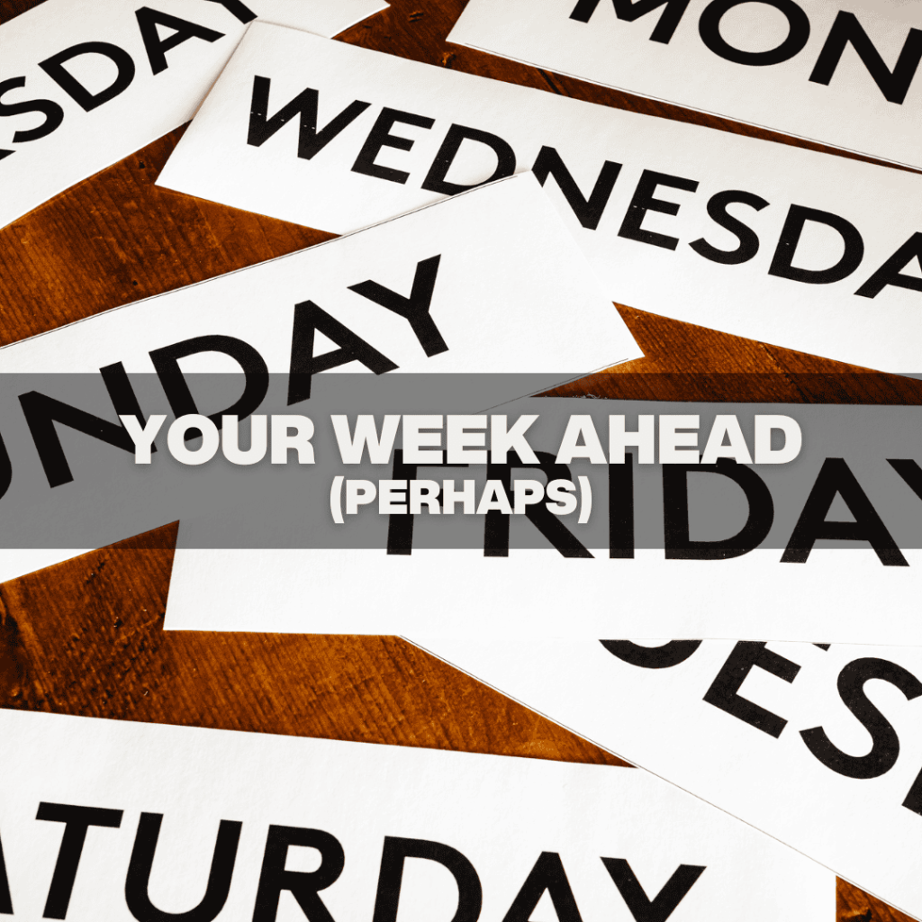 Your Week Ahead (Perhaps) - Productivityist