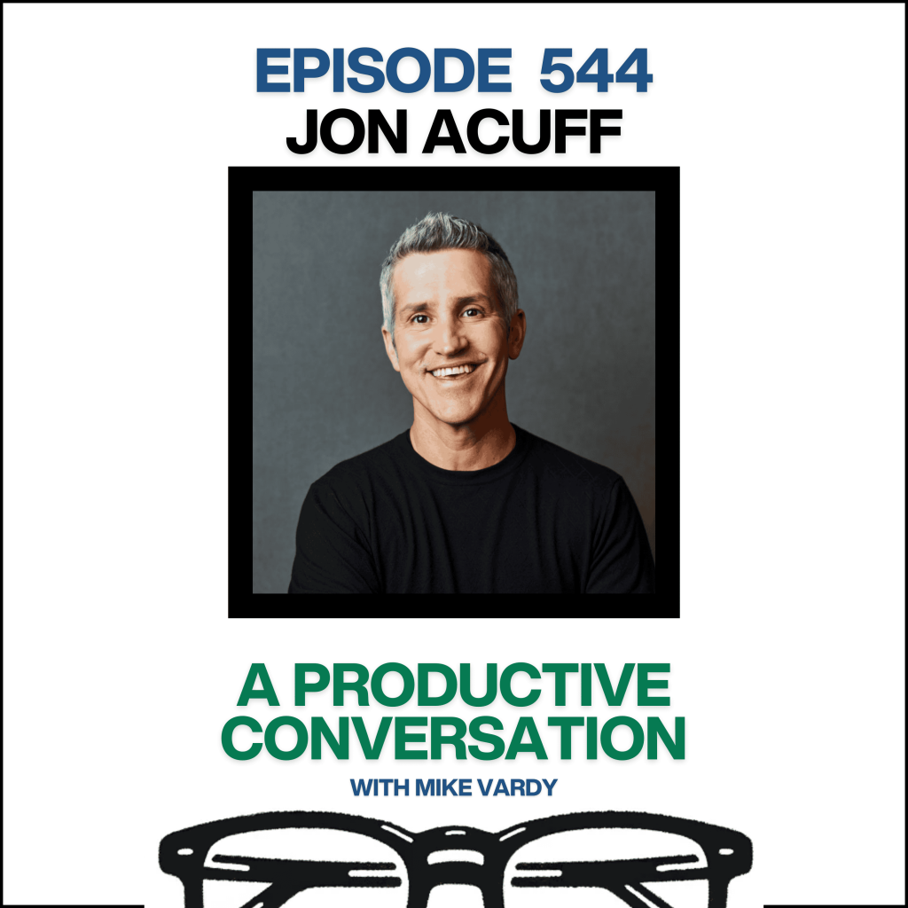 Episode 544: Jon Acuff Talks About Guaranteed Goals and the Power of Potential (Flashback Friday)