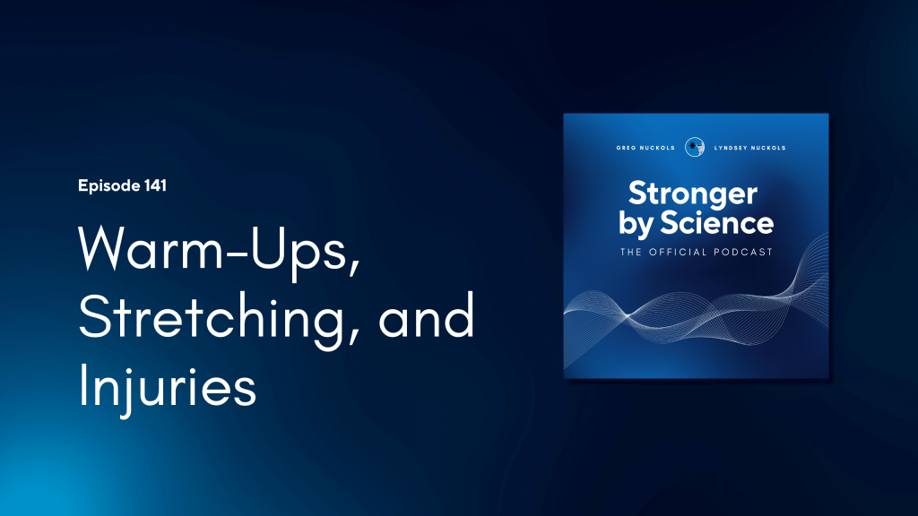 Warm-Ups, Stretching, and Injuries (Episode 141)