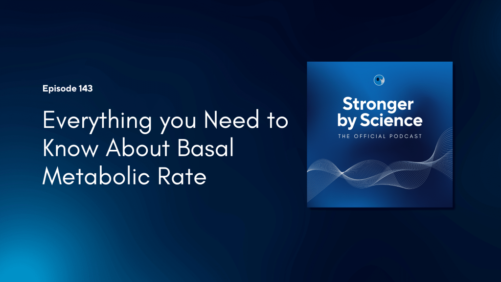 Everything you Need to Know About Basal Metabolic Rate (Episode 143)