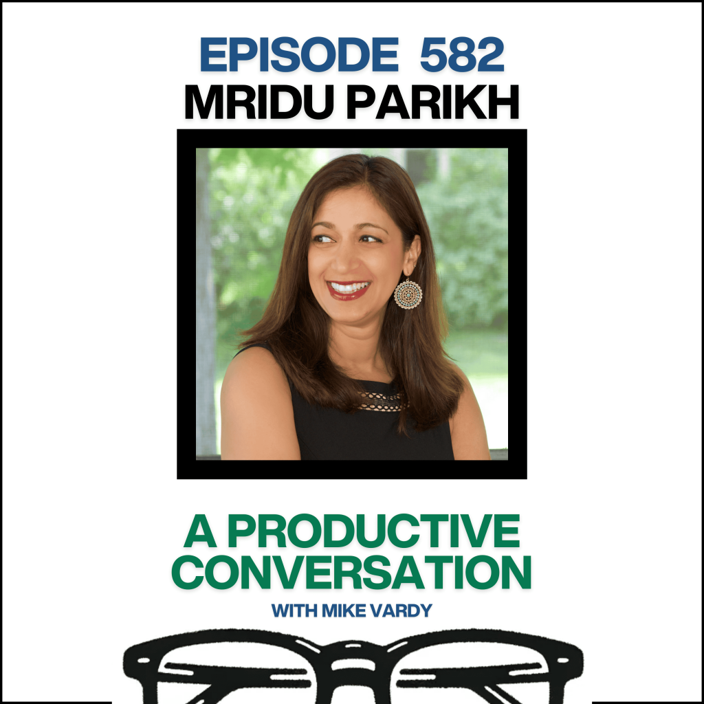 Episode 582: Mridu Parikh Talks About Automation, Systems, and Alignment