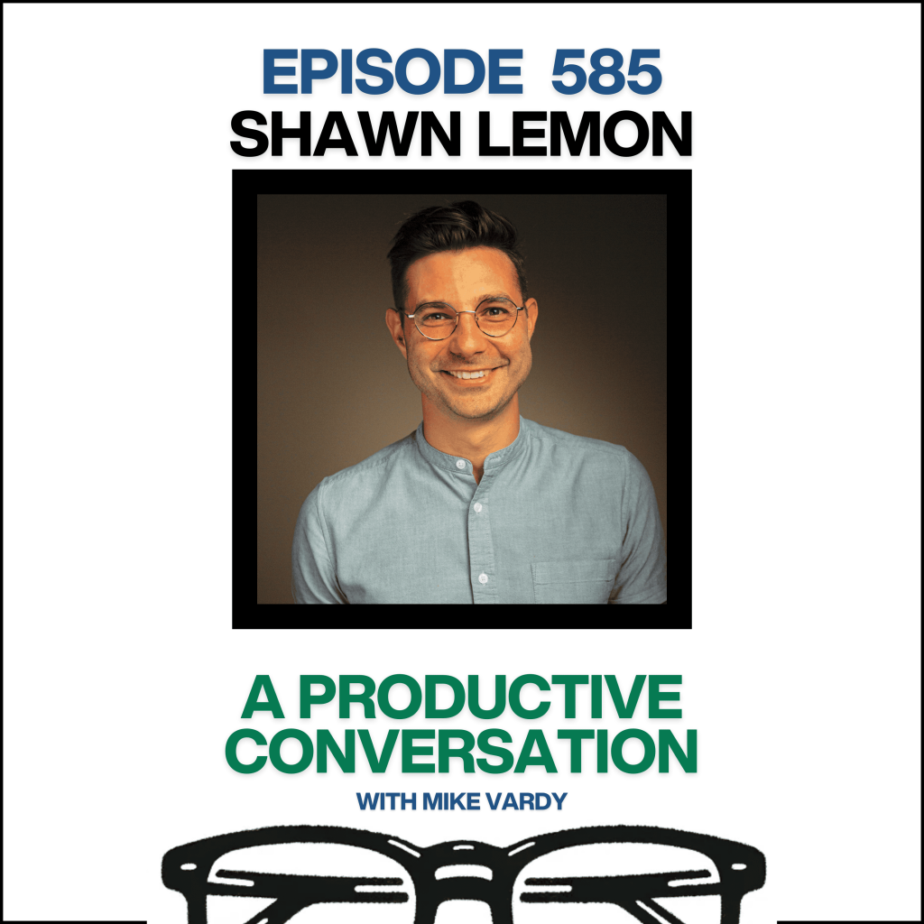 Episode 585: Shawn Lemon Talks About Digital Peace and Organization