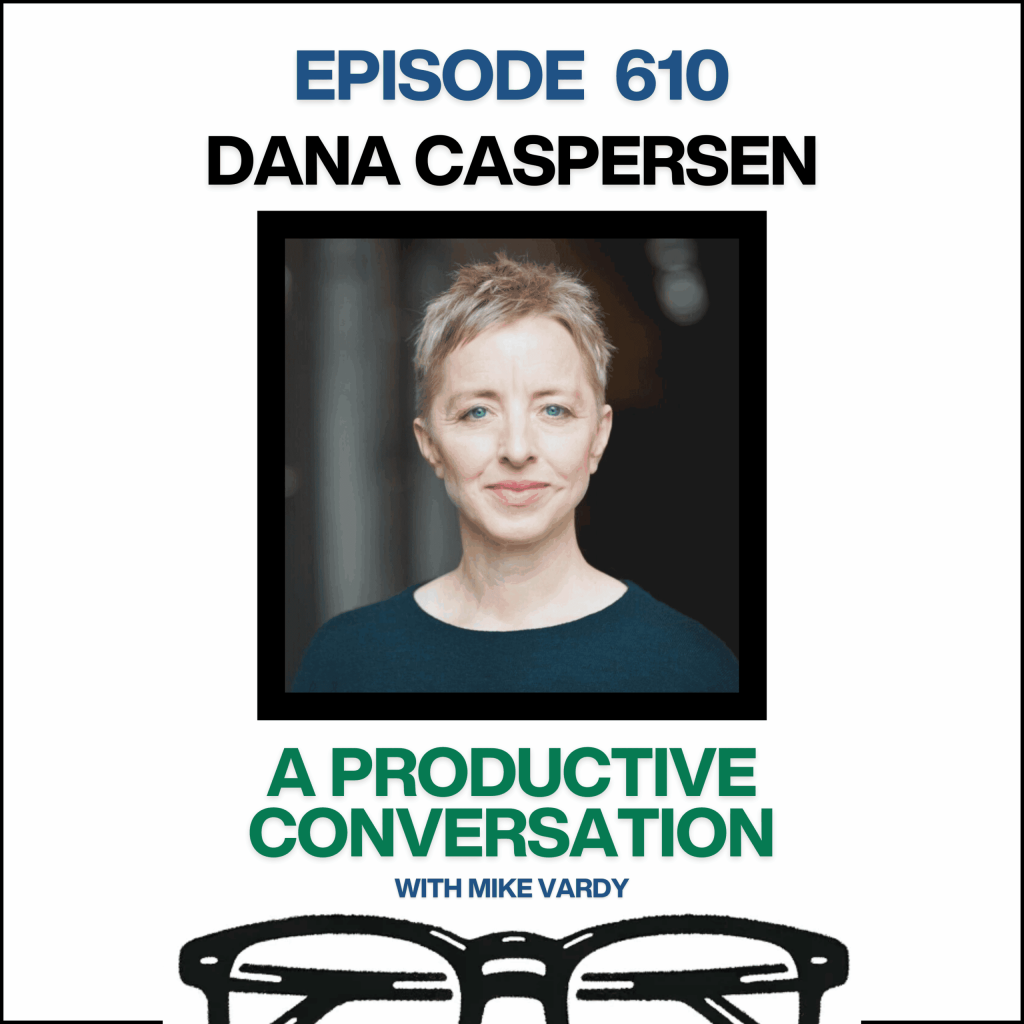 Episode 610: Dana Caspersen Talks About Navigating Conflict with Curiosity and Clarity