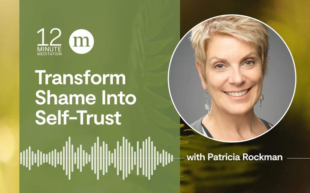 12 Minute Meditation: Transform Shame Into Self-Trust