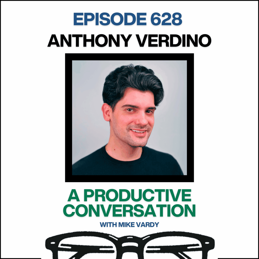 Episode 628: Anthony Verdino Talks About Simplifying CBT and Finding Balance Through Mindful Productivity